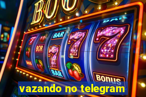 vazando no telegram